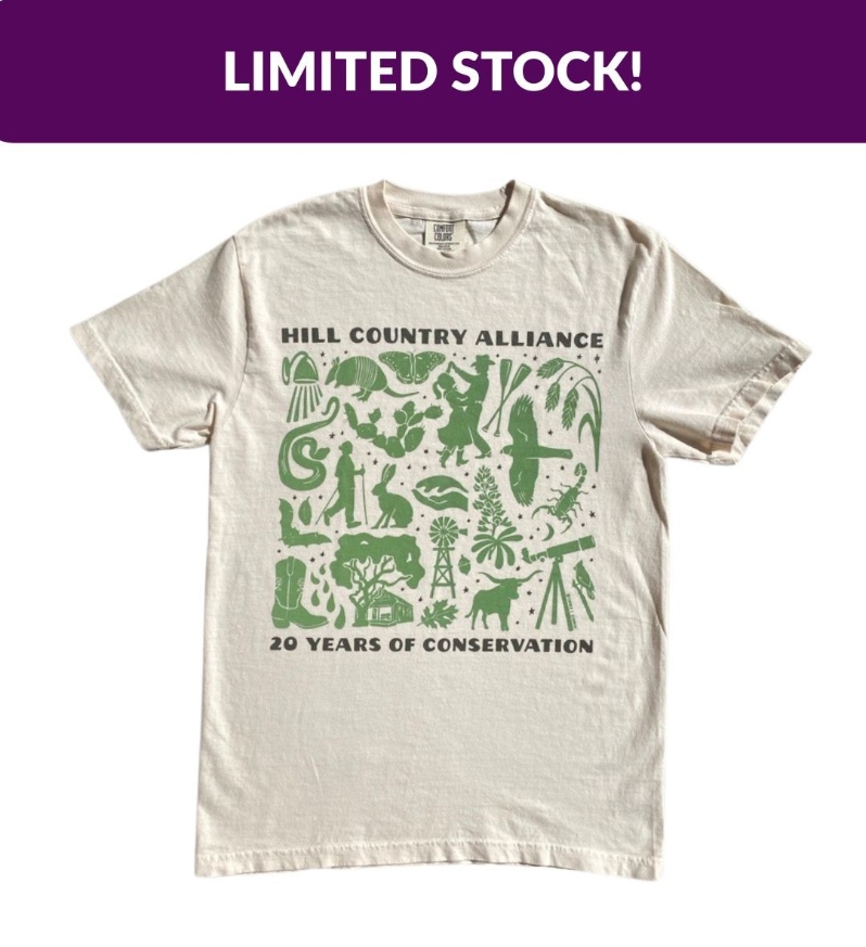 Product Description: Celebrate HCA's 20th Anniversary with us!</br></br>Mark the occasion with a limited-edition Comfort Colors T-shirt in cream, featuring silhouettes of iconic Hill Country landscapes and symbols.Available in unisex sizes S–2XL. Quantities are limited—so don’t wait too long!</br></br>Please allow at least 1 week for delivery!</br></br>About the Design</br></br>The Hill Country Alliance is proud to announce the release of a limited-edition Hill Country creation, designed by local artist Emma C. Schmidt. Native to the Texas Hill Country, Emma draws inspiration from the natural world around her to create hand drawn designs that tell meaningful stories. With a background in painting from Savannah College of Art & Design, she has grown her art practice through a range of mediums, including intricate inked maps, watercolors, illustration and large-scale painted murals. She uses her artwork to tell stories and chart memories. In recent years, her artwork has taken a nature focus with a range of subjects from bird migration flyways, state aquifers and springs, hiking trail maps and native species illustrations. Emma approaches her work as a cartographer, naturalist and storyteller to create artwork that uplifts a landscape in hand drawn inked lines.Learn more about Emma’ work on her website here.</br></br>For this 20-year anniversary artwork, Emma found inspiration in HCA’s four programs: land, water, night skies and community. With familiar silhouettes of iconic Hill Country indicators in natural landscape and how Texans interact with it, Emma’s artwork shares an encompassing view of one of our state’s treasured geographic regions and a vision to conserve and pay homage to its singularity. </br></br>Printed with Care</br></br>Screen printingby Raw Paw in South Austin. Proceeds from this limited release support the Hill Country Alliance and our mission to protect the region we call home.</br> 20th Anniversary T-Shirt